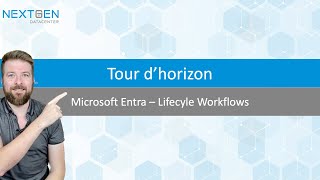 Tour d'horizon - Microsoft Entra Lifecycle workflows