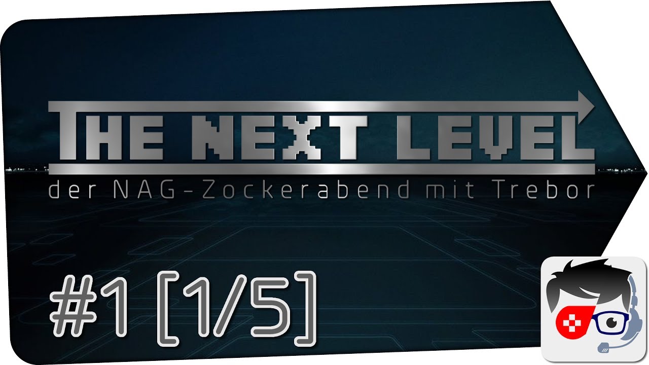 🖥️ The next Level #1 🎮 Aufzeichnung 📼 15.04.2017 🕹️ Teil 1/5 [Details ...