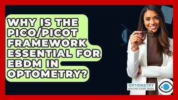 Why Is The PICO/PICOT Framework Essential For EBDM In Optometry? - Optometry Knowledge Base