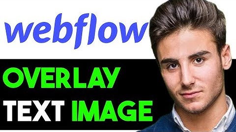 HOW TO CORRECTLY OVERLAY TEXT ON IMAGE IN WEBFLOW 2025! (FULL GUIDE)