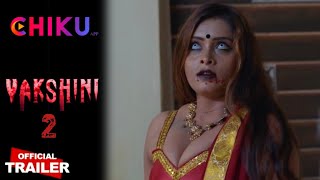 Yakshini 2 | Official Trailer | Chiku App | Chiku App New web Series | Priyanka chourasia