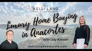 Luxury Home Buying in Anacortes
