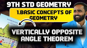 9th STD GEOMETRY|1.BASIC CONCEPTS OF GEOMETRY|VERTICALLY OPPOSITE ANGLE THEOREM|PRADEEP GIRI SIR