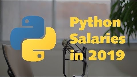 Python Salaries in 2019 - what is REALISTIC?