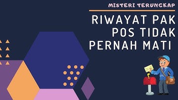 RIWAYAT PAK POS TIDAK PERNAH MATI | SEG 3 | MISTERI TERUNGKAP