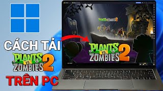 How to download Plants vs Zombies 2 on PC, Laptop - Instructions for playing PVZ2 on computer screenshot 4