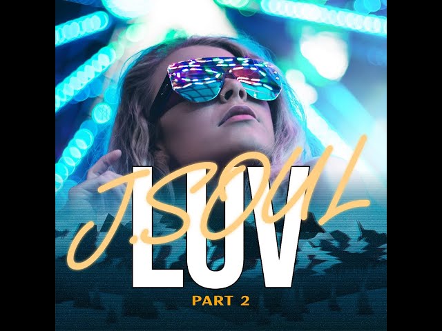 J.Soul - Luv Part 2