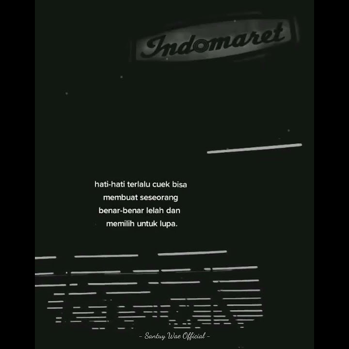 Story wa hati-hati terlalu cuek,bisa membuat seseorang benar-benar lelah dan memilih untuk lupa.