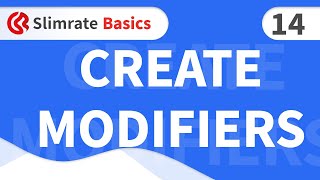 Slimrate Basics 14 Сreate Modifiers