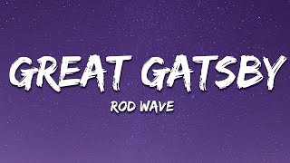 Rod Wave - Great Gatsby (Lyrics)