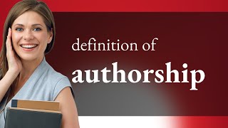 Authorship | what is AUTHORSHIP definition
