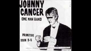 Johnny Cancer One Man Band - Primitive