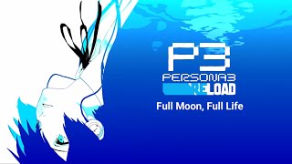 Persona 3 Reload - Full Moon, Full Life (with Lyrics)