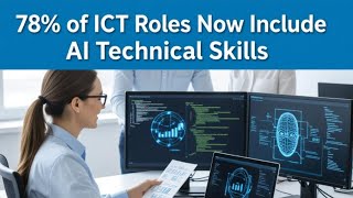 AI Workforce Consortium Finds 78% of ICT Roles Now Include AI Technical Skills