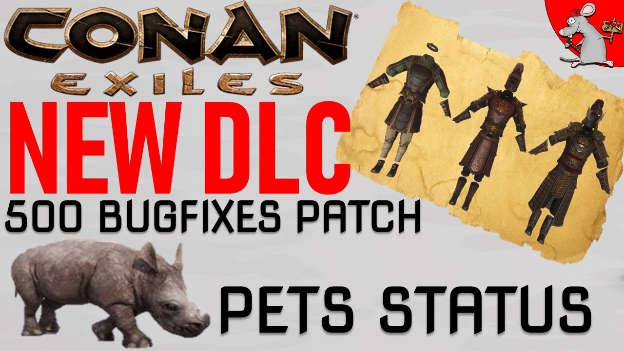 CONAN EXILES DLC RELEASE PLUS 500 BUGFIXS AND PETS STATUS ...