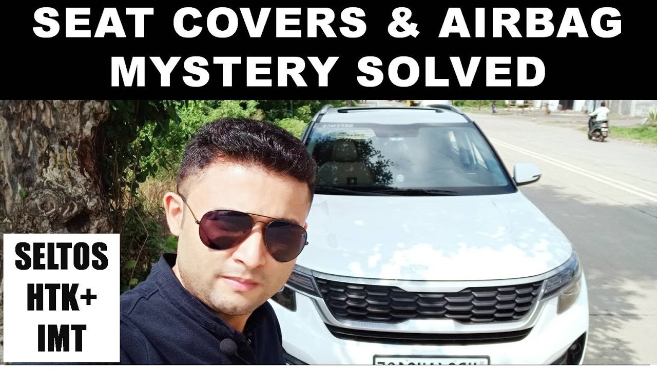 SEAT COVER STOPS AIRBAG FUNCTIONING..?? PROOF WITH EXPLANATION SELTOS