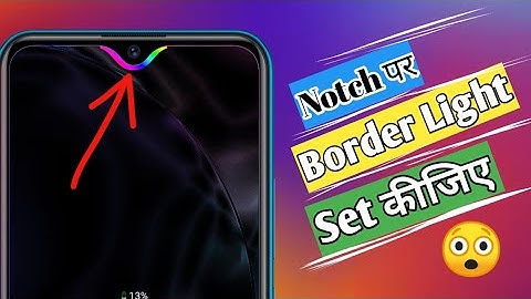 How To Enable Led Notification Light Around Notch Or Camera || Notch Par Light kaise Set Kare?