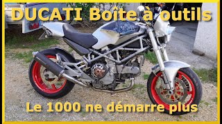 Les DUCATI c'est des boîtes à outils - Le 1000 Monster ne démarre plus