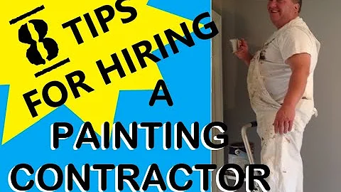 Painting Contractor - 8 Hiring Tips