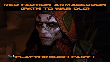 Red Faction Armageddon (Path to War DLC) - Playthrough Part 1