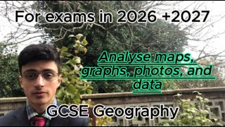 GCSE Geography Revision: "Analyse maps, graphs, photos, and data"