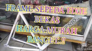 Frame sepeda fixie bekas harga murah ekonomis