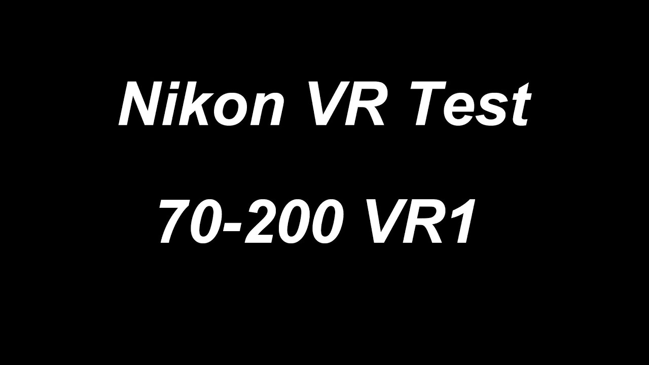 Nikon Vibration Reduction Test 70200 VR1 + 1.4TC, D7000 YouTube