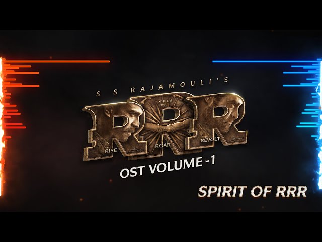 Spirit of RRR | RRR OST Vol -1 | Original Score by M M Keeravaani | NTR, Ram Charan | SS Rajamouli class=