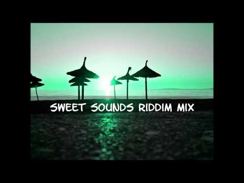 Sweet Sounds Riddim Mix 2013