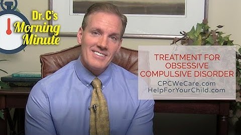 Treatment for Obsessive Compulsive Disorder - Dr. C