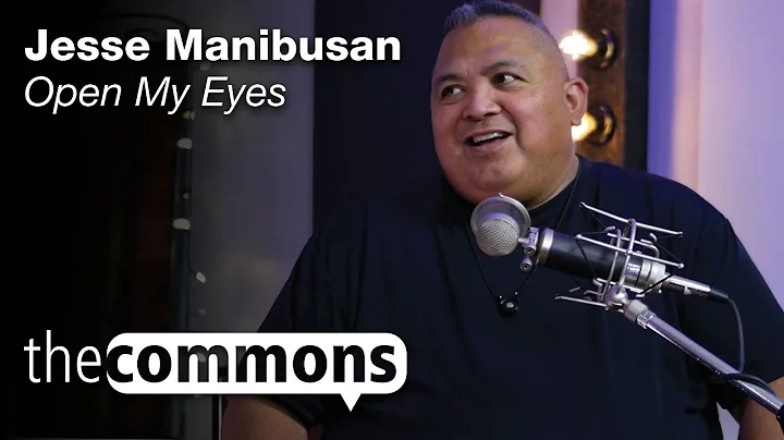 The Commons: Open My Eyes/Abre Mis Ojos  Jesse Man...