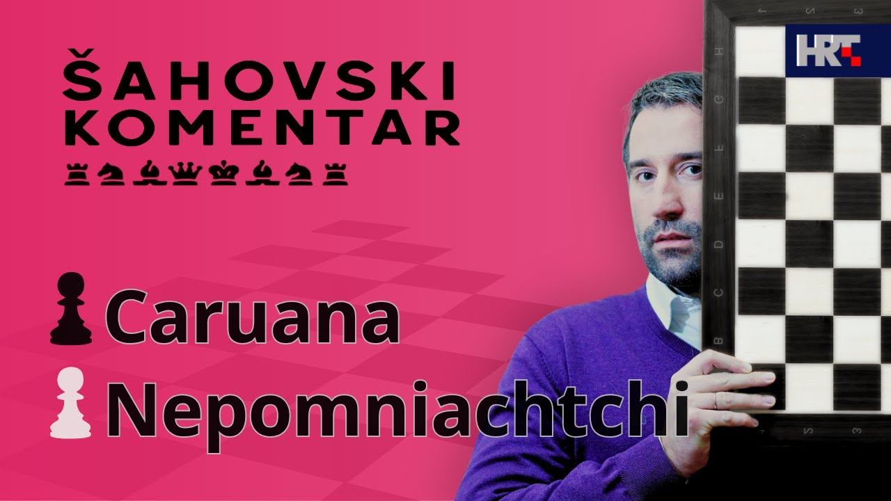 Šahovski komentar: Nepomniachtchi - Caruana