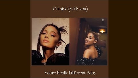 Ariana Grande - Outside (With you) Official audio Main thing Remix