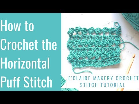 Horizontal Puff Stitch Crochet Stitch Tutorial - E'Claire Makery