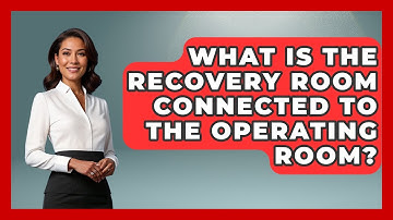 What Is The Recovery Room Connected To The Operating Room? - The Operating Table