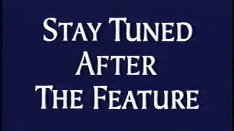 Stay Tuned After the Feature for a Very Special Message/Feature Presentation (Version #2)