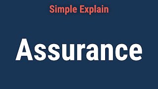 Assurance: Definition in Business, Types, and Examples