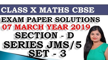 Class 10 CBSE Maths 2019 Exam Paper Solution Section D JMS/5 SET-3