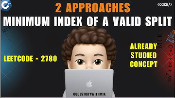 Minimum Index of a Valid Split | 2 Approaches | Leetcode 2780 | codestorywithMIK