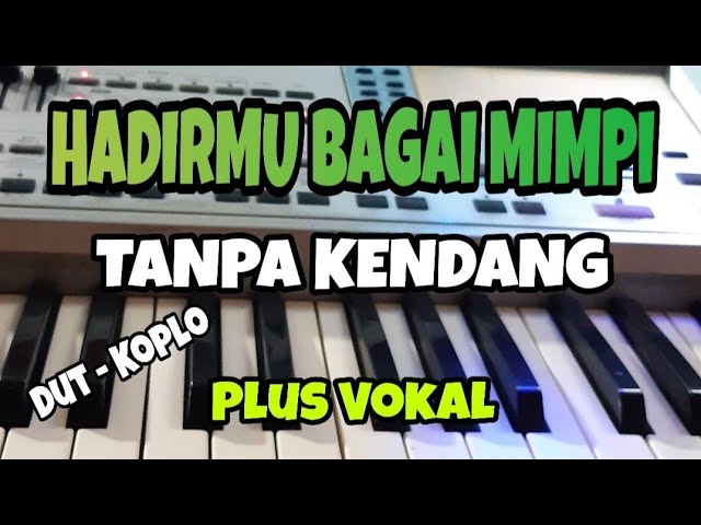 HADIRMU BAGAI MIMPI || TANPA KENDANG || PLUS VOKAL class=