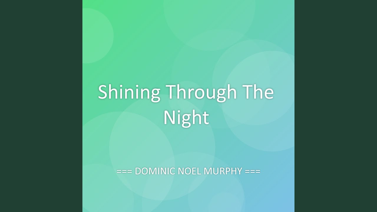 Shining Through The Night - YouTube