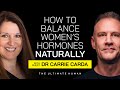 How to balance womens hormones naturally a guide to fertility  menopause with dr carrie carda md