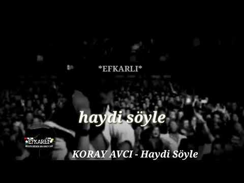 KORAY AVCI - Haydi Söyle (whatsaap durumu)