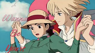 Howl X Sophie I Wanna Be Yours Howls Moving Castle Edit Hbd