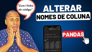 PANDAS - COMO MUDAR O NOME DAS COLUNAS DE UM DATAFRAME NO PYTHON ?