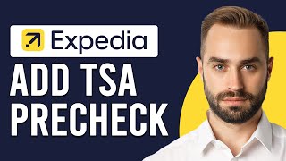 How To Add TSA Precheck To Expedia (How Do I Add TSA Precheck To Expedia)