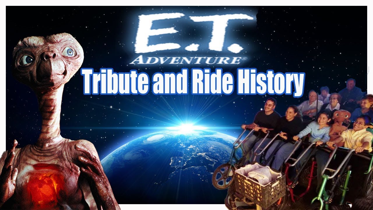 The ET Adventure Universal Studios Orlando Tribute and Ride History