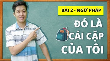 Học tiếng Nhật online - Ngữ pháp N5 bài 2 -  Đó là cái cặp của tôi  (Học tiếng Nhật cơ bản)