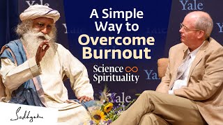 1 Simple Way to Overcome Burnout | Yale University Hosts Sadhguru \& Dr. Ben Doolittle