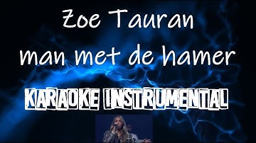 Zoe Tauran - Man met de hamer   , Instrumental met tekst